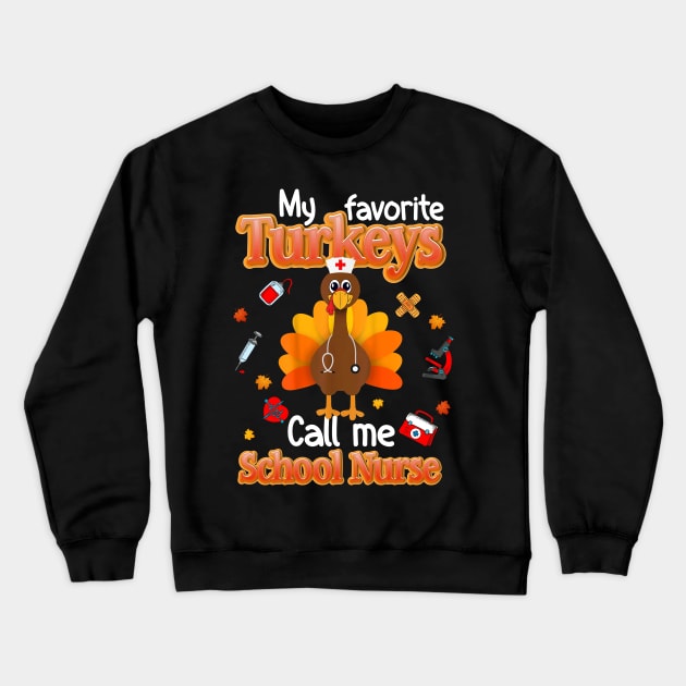 My Favorite Turkeys Call Me Nurse Thanksgiving Thankful Crewneck Sweatshirt by webster